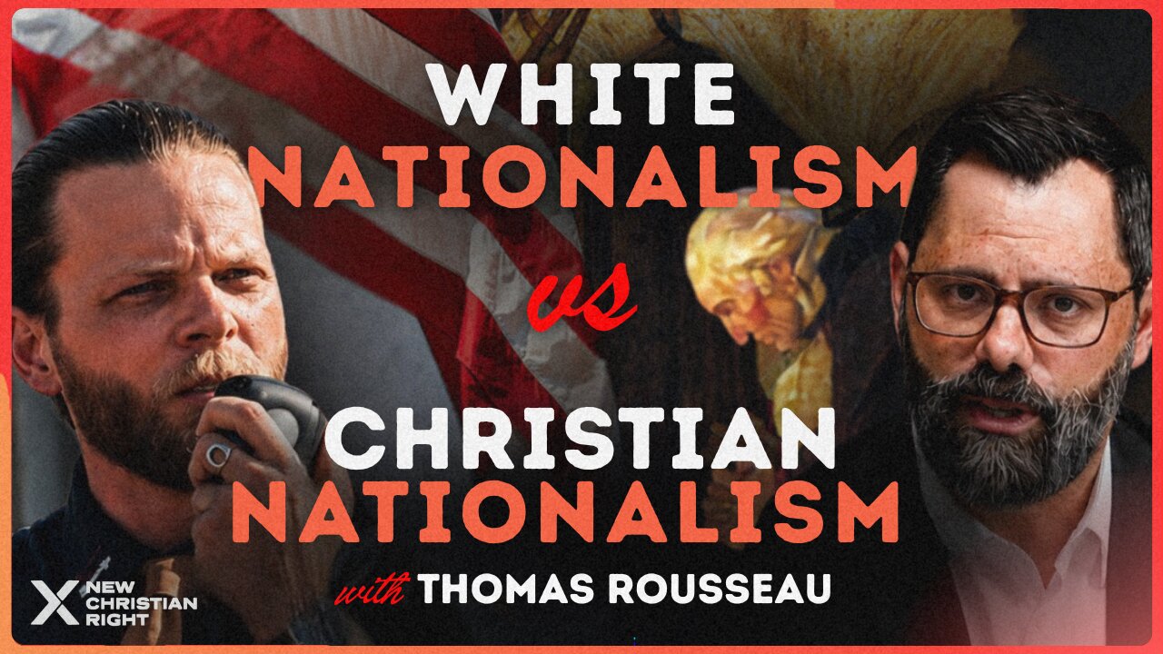 White Nationalism Vs Christian Nationalism w/ Thomas Rousseau