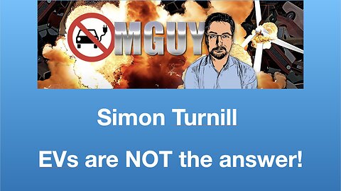 Simon Turnill: “EVs are NOT the answer!” | Tom Nelson Pod #317
