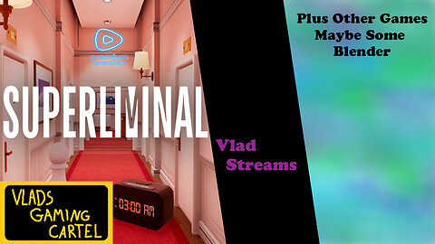 Superliminal | Blender stuff | Other Games | Vlad Streams #BadAtGaming