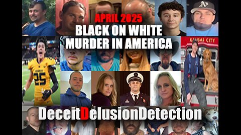 April 2025: Black on White murder in America
