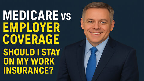 Medicare vs Employer Coverage