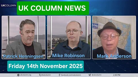 UK COLUMN NEWS - Friday 14th November 2025.