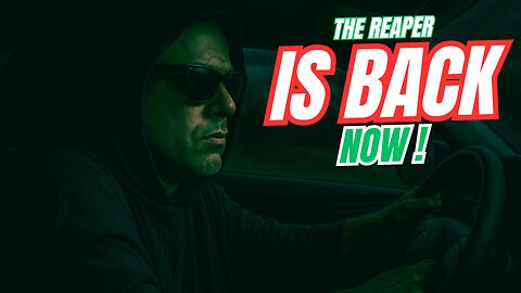 The Reaper is Back, Baby!