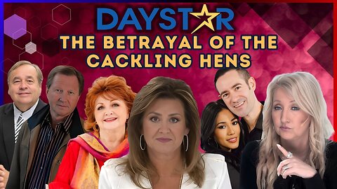 Daystar: The Betrayal of the Cackling Hens