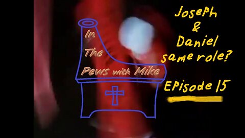 Joseph & Daniel same role? - Episode 15