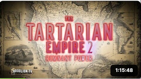 The Tartarian Empire (Part 2) - Good Lion TV