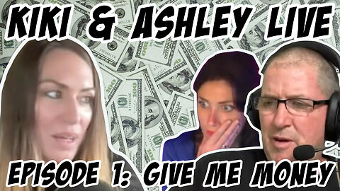 Kiki and Ashley Live: Episode 1...Give Me Money 6/18/25