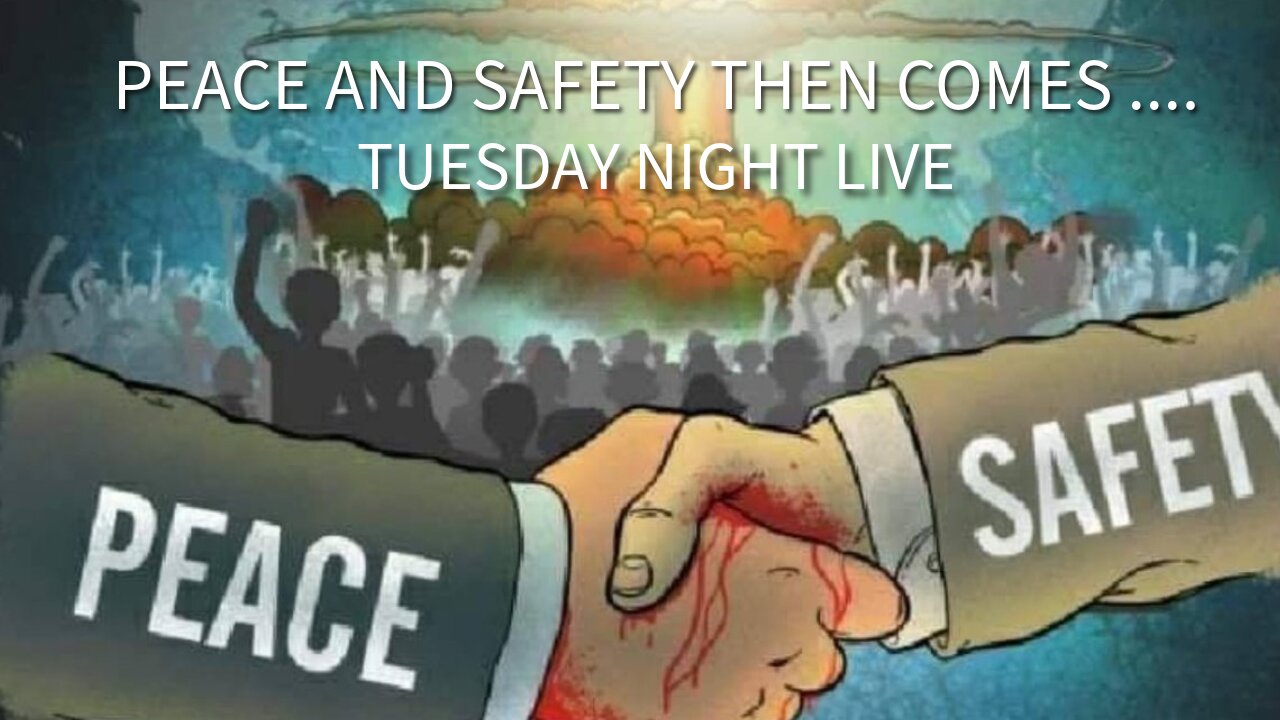 Peace and Safety Then Comes .....