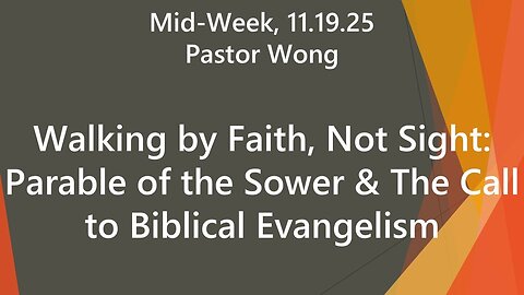 Walking by Faith, Not Sight: Parable of the Sower & The Call to Biblical Evangelism | 11.19.25 Wed
