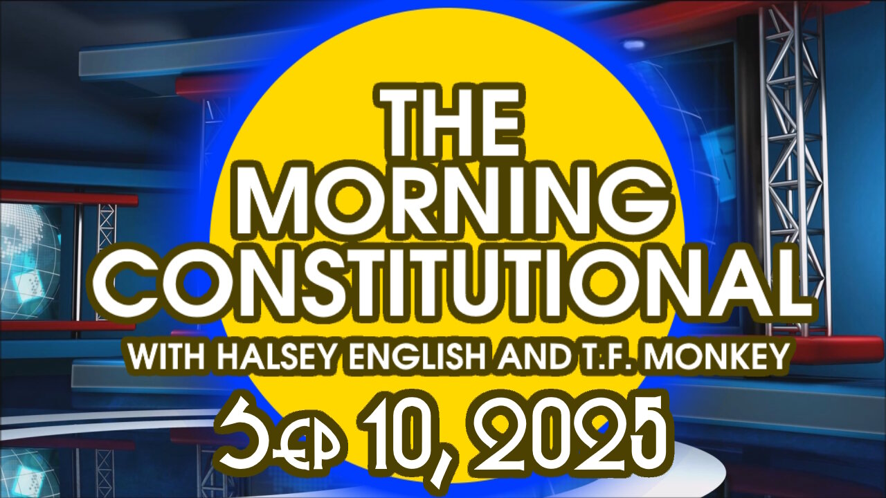 The Morning Constitutional: September 10th, 2025