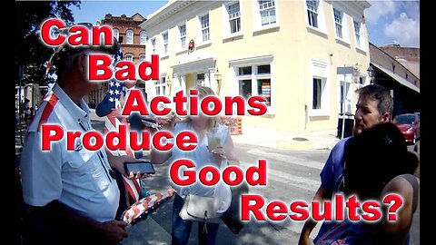 Can Bad Actions Produce Good Results?