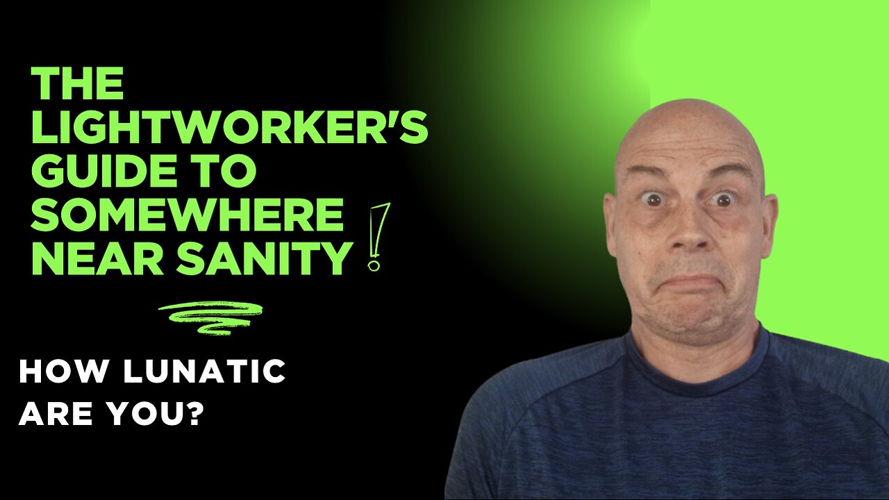 The Lightworker's Guide To Somewhere Near Sanity...