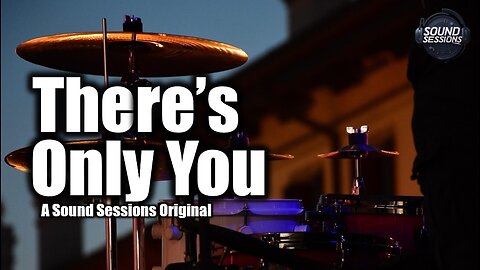 There's Only You