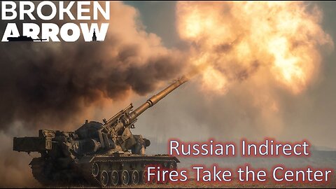 Russian Indirect Fires Take the Center l Broken Arrow (RU Moto-Mech)