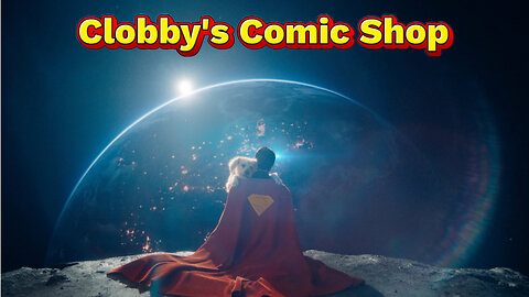 Clobby's Comic Shop Issue #52 | Superman Review