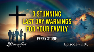 3 Stunning Last Day Warnings For Your Family | Episode 1283 | Perry Stone
