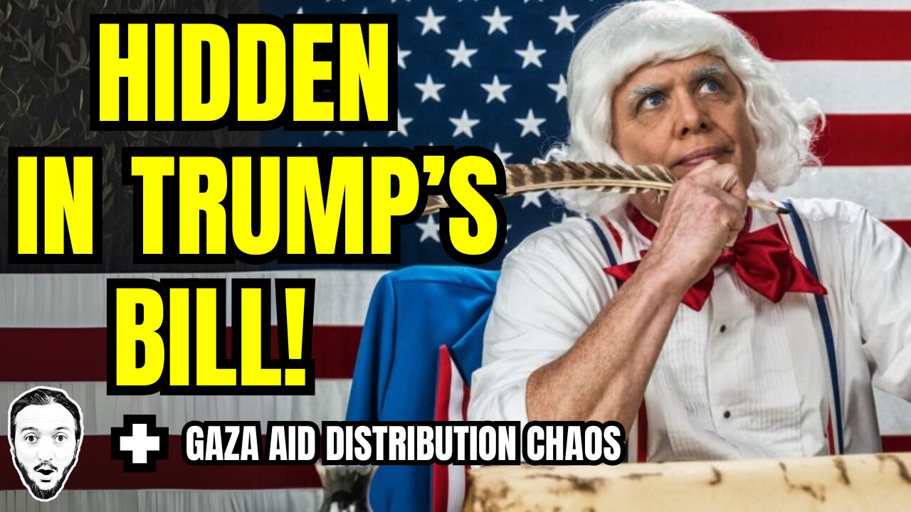 LIVE: 10 Horrible Things Hidden in Trump's Bill + Gaza Aid Distribution Chaos