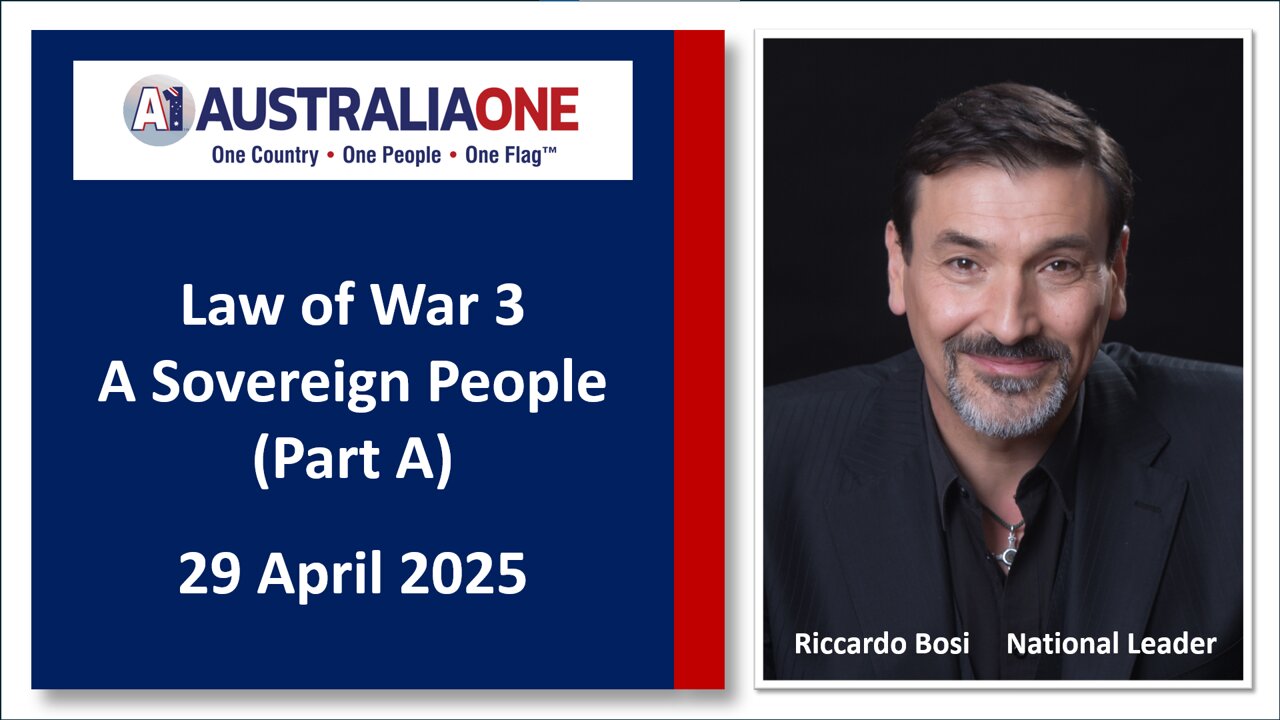 AustraliaOne Party - Law of War Part 3 (Part A) NO Q&A (29 April 2025, 8:00pm AEST)