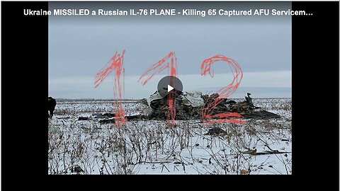 "Ukrainian Prisoner Transport Plane Shot Down"