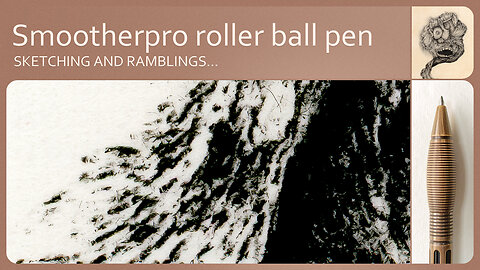 Drawing with a Smootherpro roller ball pen