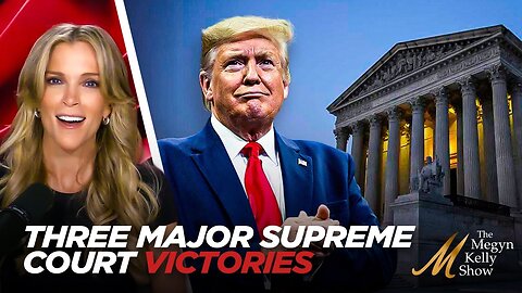 Megyn Kelly Celebrates THREE Major Victories For the Rule of Law at the Supreme Court