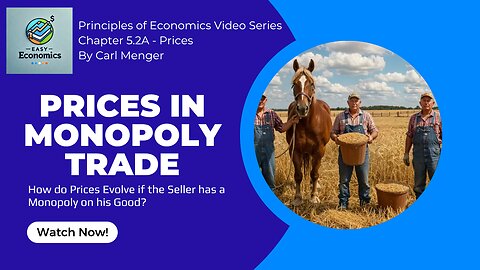 Principles of Economics by Carl Menger Chapter 5.2A - Price Formation in Monopoly Trade