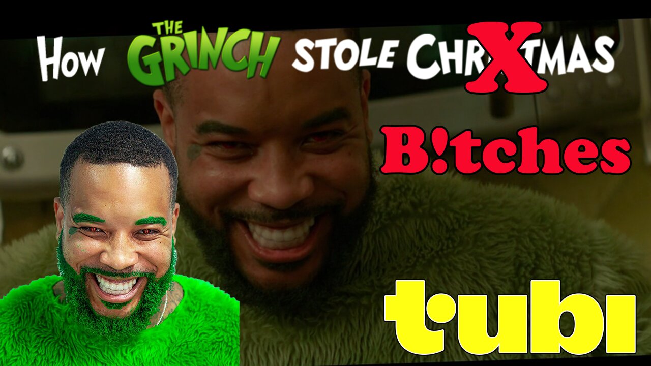 The Grinch that stole bitches