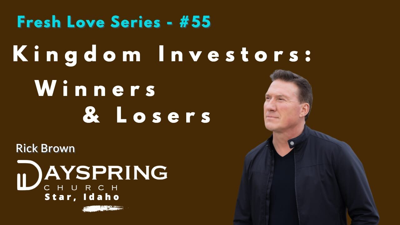 Fresh Love Series - Part 55 • Luke 19:11-27 • Pastor Rick Brown at Dayspring Church in Star, Idaho