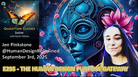 Quantum Guides Show E235 Jenna Pinkstone – THE HUMAN DESIGN PURPOSE GATEWAY