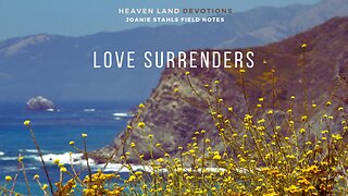 Heaven Land Devotions - Love Surrenders