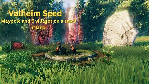 Valheim seed - Maypole and 5 villages on a small island - II6sFBucSu