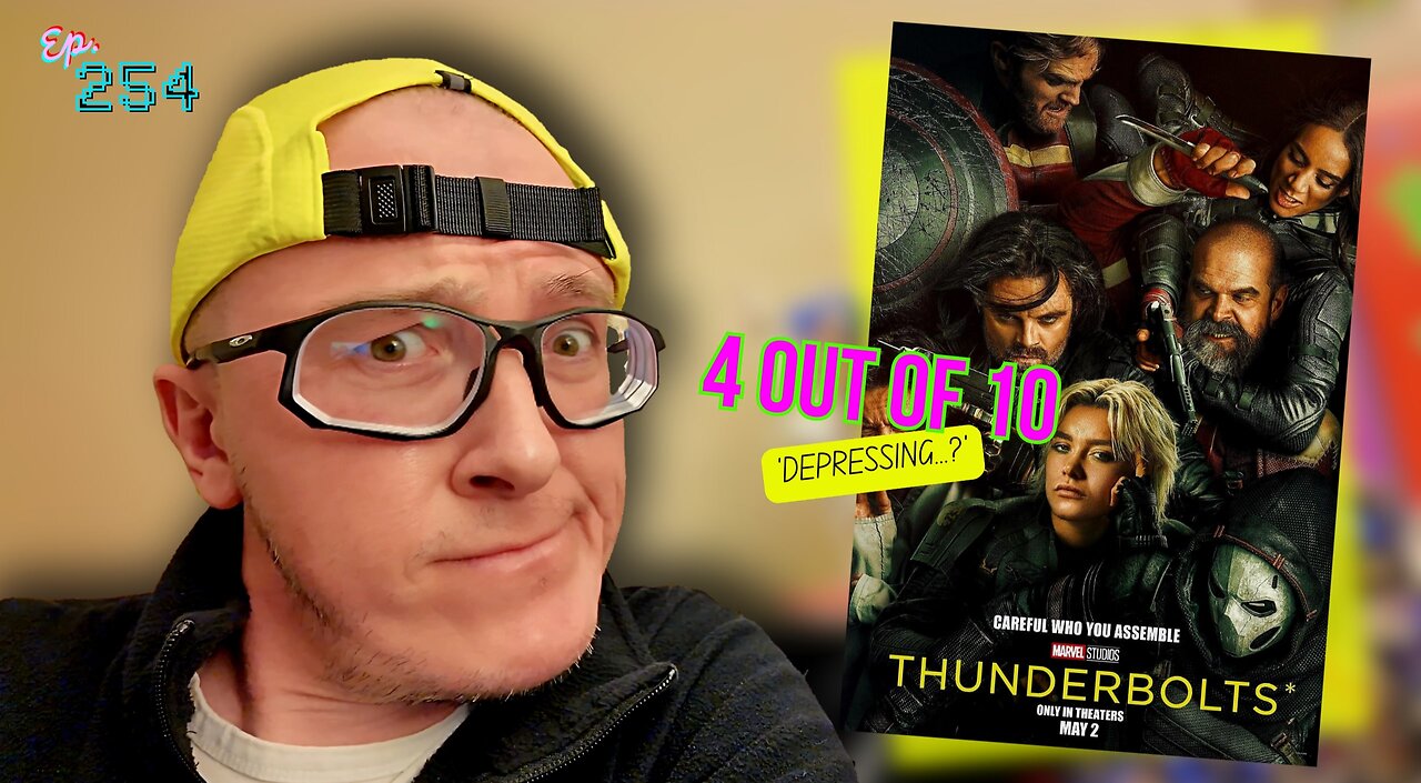 Ep. 254 #thunderbolts 4 out of 10 at BEST… Talk about ‘DEPRESSING’?