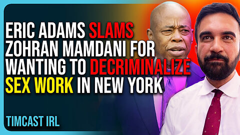 Eric Adams Slams Zohran Mamdani For Wanting To Decriminalize Sex Work In NYC