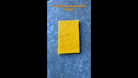 Can Polyurea be sprayed in YELLOW?