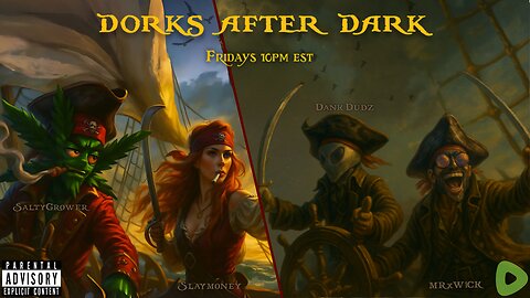 Dorks After Dark | Sea of Thieves & Fortnite