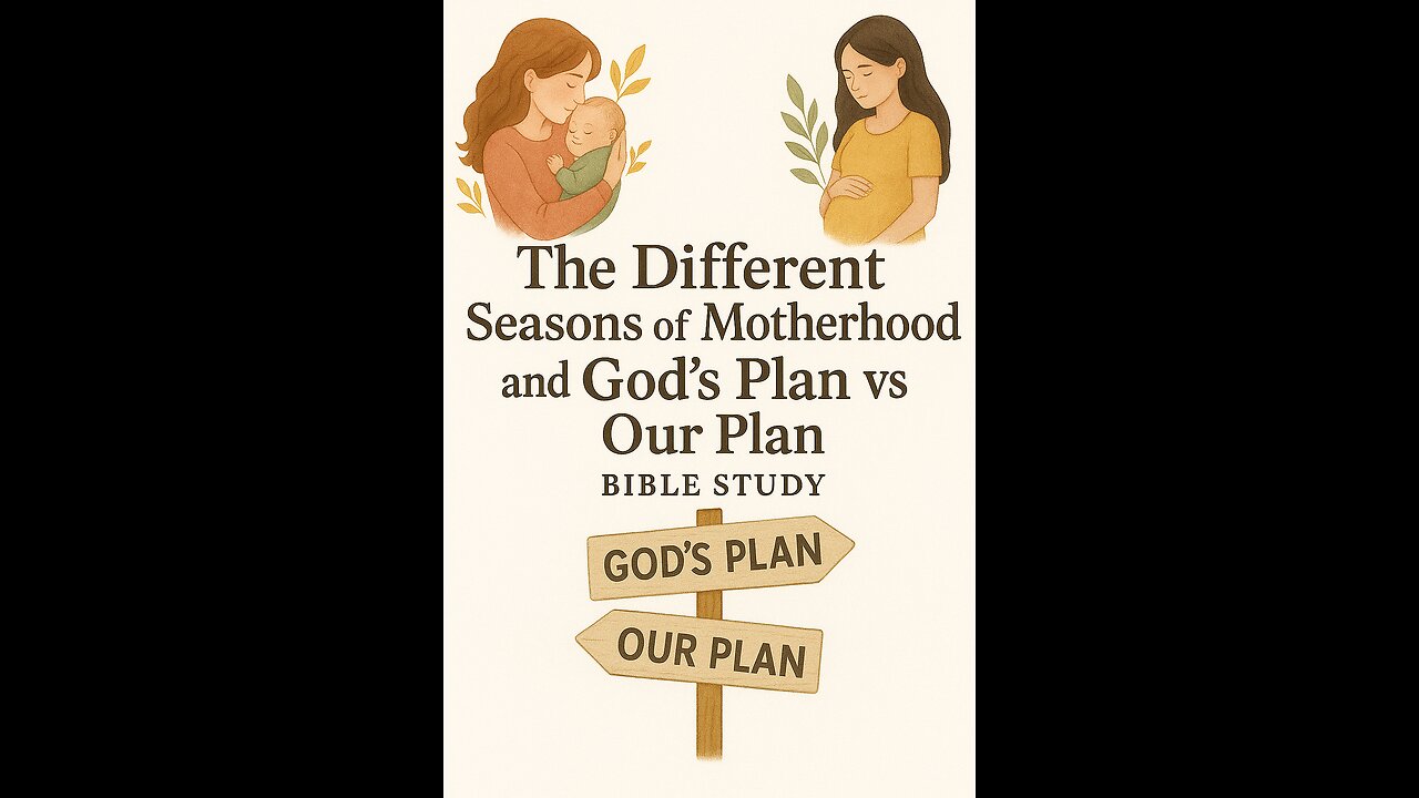 Fellowship in the Word - The Different seasons of motherhood and Gods plan VS Our Plan 08/26/25