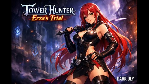 "Tower Hunter: Erza’s Trial – Part 1 | Anime Action Live Stream | Dark Uly"