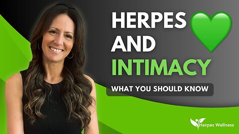 Herpes & Intimacy: What You Should Know