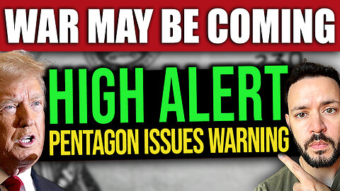 BREAKING: Pentagon on HIGH ALERT - War Could Be Coming