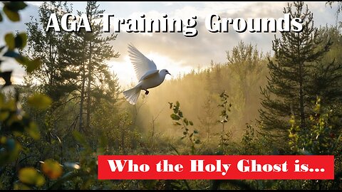 AGA Training Grounds - Who the Holy Ghost is