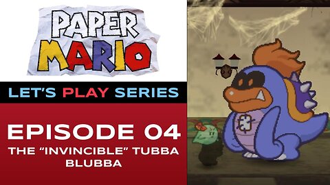 Paper Mario (N64/NSO) - Episode 4/9 - Let’s Play Series - Full Gameplay