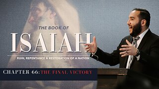 Isaiah 66: The Final Victory - Pastor Bruce Mejia