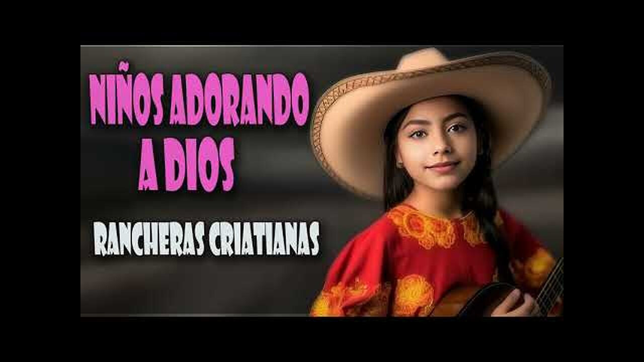 Voces De Niños - 10 Rancheras Rancheras Niños Adorando A Dios Éxitos - Alabanza Musica Cristiana.