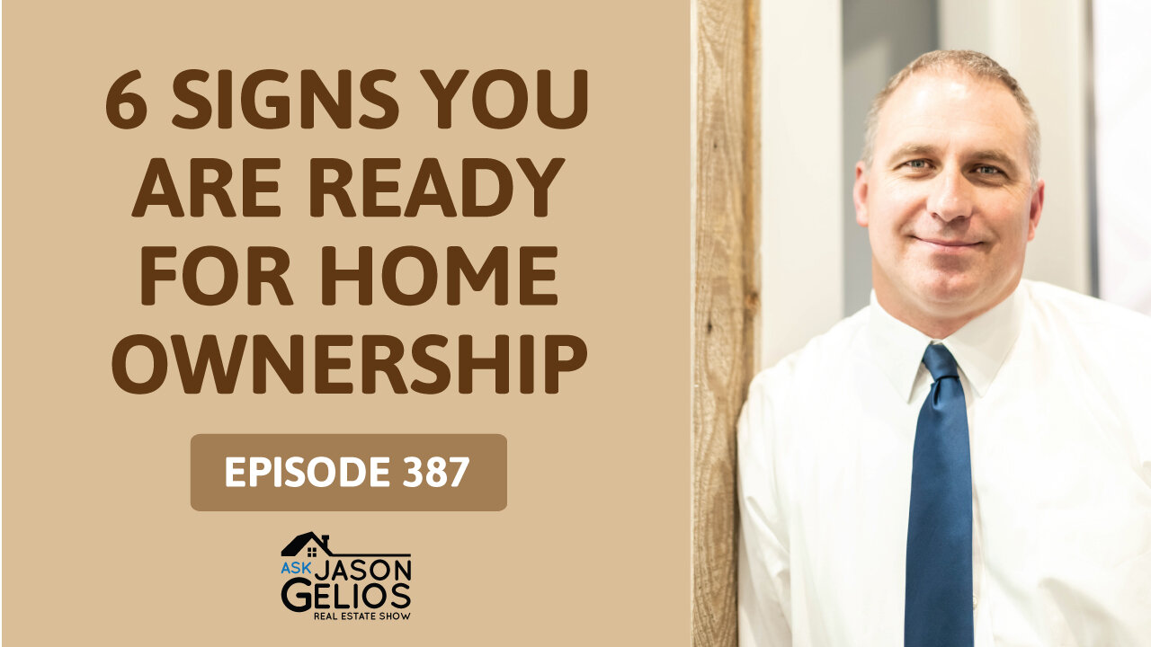 6 Signs You Are Ready For Homeownership | Ep. 387 AskJasonGelios Show