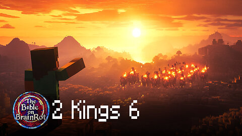 2 Kings 6 | The Bible on BrainRot