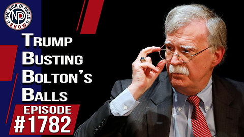 Trump Busts Bolton’s Balls | The Nick Di Paolo Show #1782