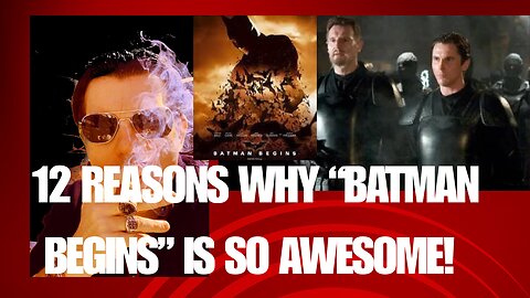 12 Reasons " Batman Begins" is so AWESOME!