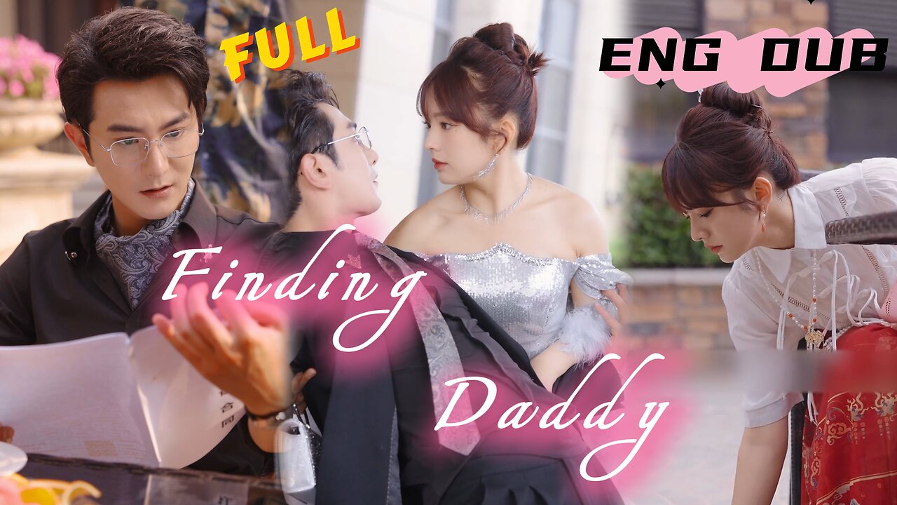 🎬【Finding Daddy】