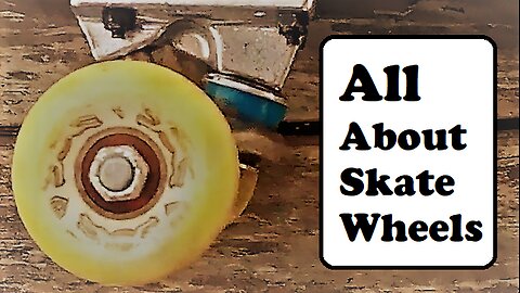 All About Skateboard Wheels