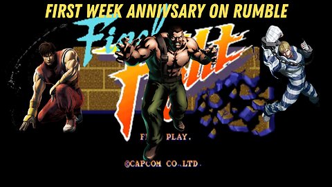 Celebrating First Week On Rumble With Final Fight!!!
